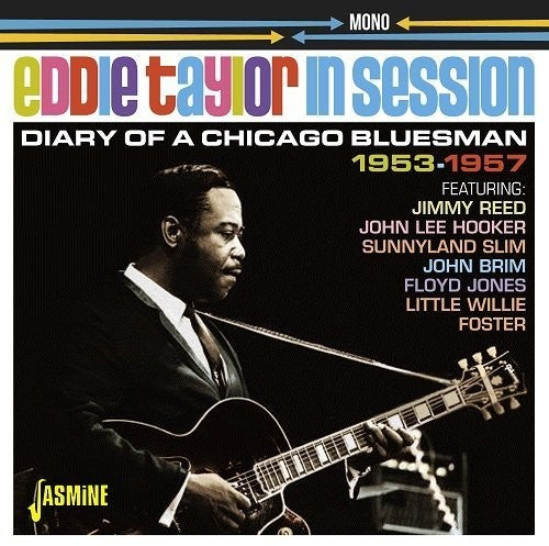 Taylor,eddie - Eddie Taylor In Session: Diary Of A Chicago - Music CD