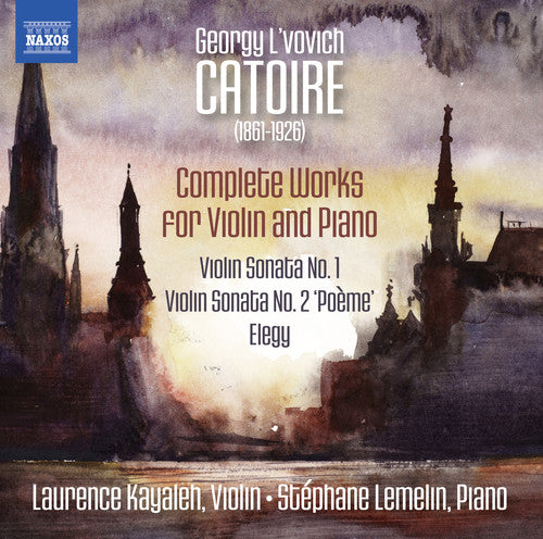 Catoire / Kayaleh / Lemelin - Catoire: Complete Works For Violin & Piano - Music CD