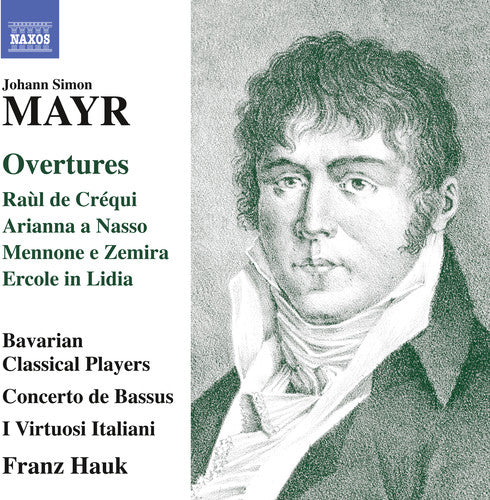 the album cover for Mayr / Bavarian Classical Players - Johann Simon Mayr: Overtures
