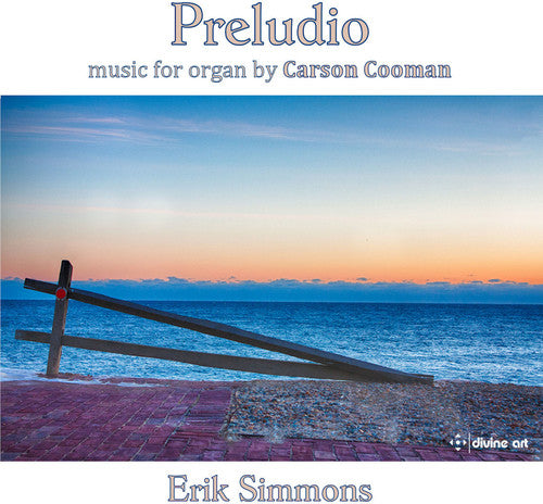 the album cover for Cooman / Simmons - Carson Cooman: Preludio