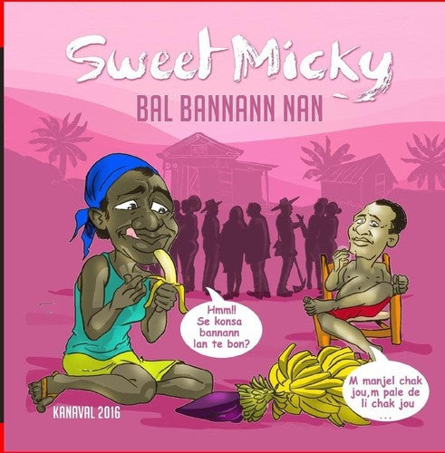 the album cover for Michel "Sweet Micky" Martelly - Bal Bannann Nan (Kanaval 2016)