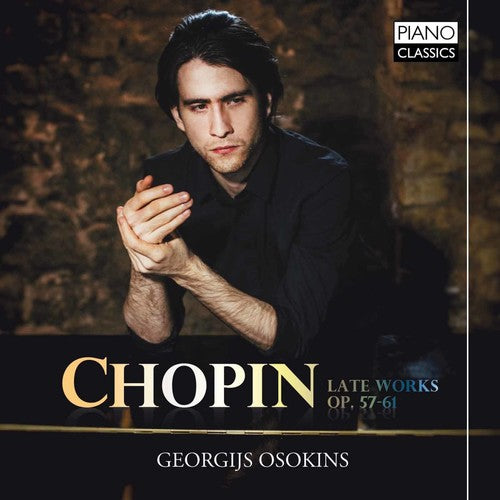 the album cover for Chopin / Georgijs Osokins - Chopin: Later Works Op 57-61