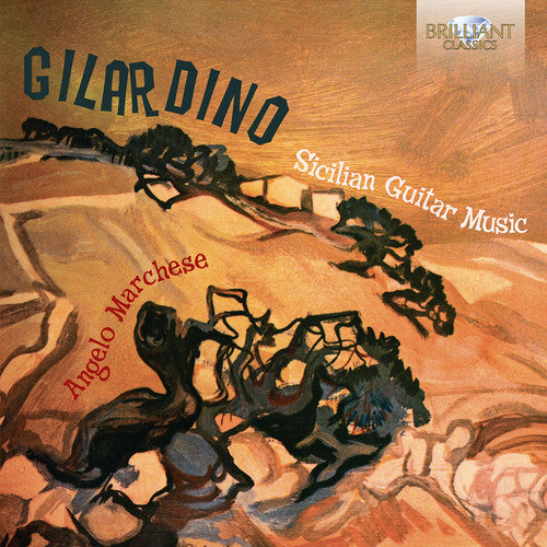 the album cover for Gilardino / Angelo Marchese - Gilardino: Sicilian Guitar Music