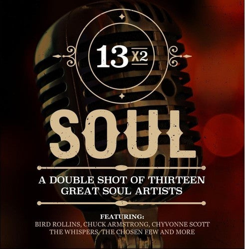 the album cover for 13x2 Soul Double Shot Thirteen Great Soul / Var - 13x2 Soul: A Double Shot Of Thirteen Great Soul Artists