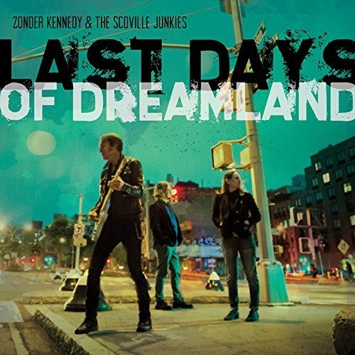 Kennedy,zonder / Scoville Junkies - Last Days Of Dreamland - Music CD