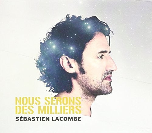 Lacombe,sebastien - Nous Sommes Des Milliers - Music CD