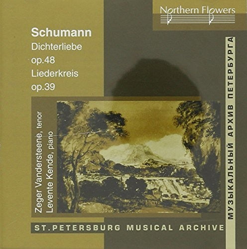 the album cover for Schumann / Zeger Vandersteene / Kende,Levente - Schumann: Dichterliebe Op. 48 Liederkreis Lo.39
