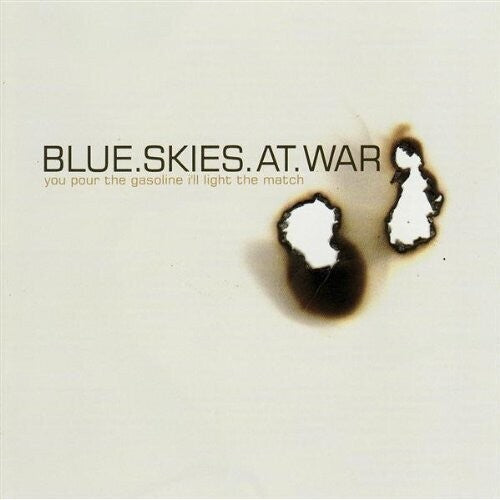Blue Skies At War - You Pour The Gasoline Ill Light The Match - Music CD