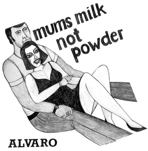 Alvaro - Mums Milk Not Powder - Vinyl Record