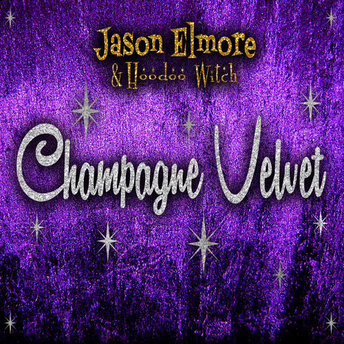 Elmore,jason / Hoodoo Witch - Champagne Velvet - Music CD