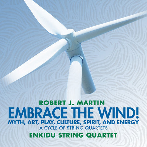 Martin / Enkidu String Quartet - Embrace The Wind - Music CD