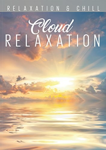 Relax: Cloud Relaxation - Relax: Cloud Relaxation - DVD