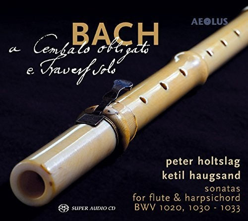 Bach,j.s. / Holtslag / Haugsand - Bach: Cembalo Obligato E Travers Solo - Super Audio CD