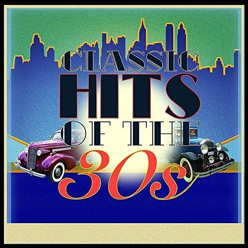 Classic Hits Of The 30s / Various - Classic Hits Of The 30s / Various - Music CD