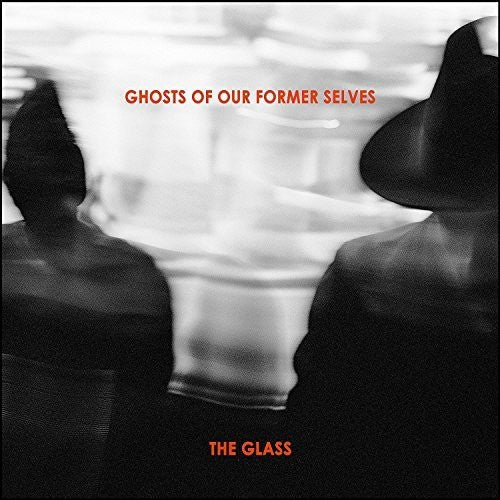 the album cover for Ghosts Of Our Former Selves - Glass