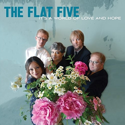 The Flat Five - It's A World Of Love & Hope - Music CD