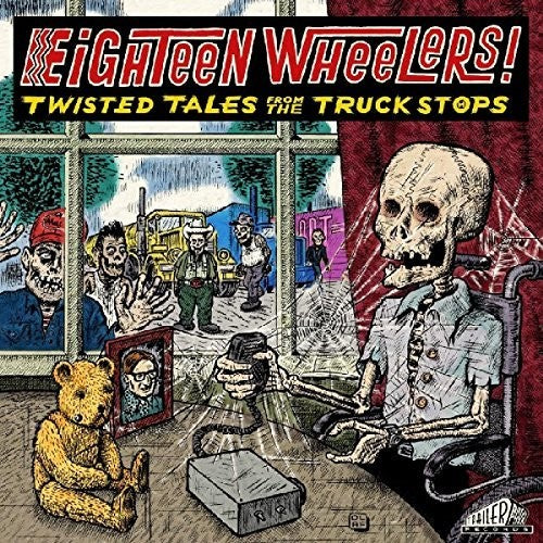 Eighteen Wheelers - Twisted Tales From / Various - Eighteen Wheelers - Twisted Tales From / Various [LP] Vinyl Record