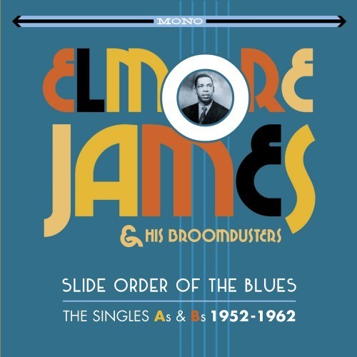 James,elmore & His Broomdusters - Slide Order Of The Blues: Singles As & Bs 1952-62 - Music CD