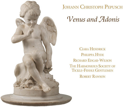 the album cover for Pepusch / Claraphilippa Hendrick Hyde - Johann Christoph Pepusch: Venus & Adonis