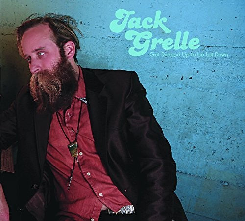 Jack  Grelle - Got Dressed Up To Be Let Down Vinyl Record