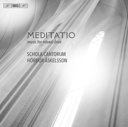 Askelsson / Esenvalds / Schola Cantorum - Meditatio - Super Audio CD