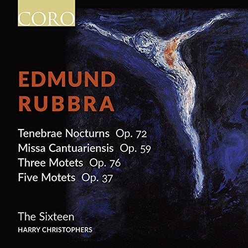 the album cover for The Sixteen - Edmund Rubbra: Choral Works