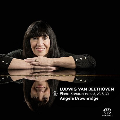 Beethoven / Brownridge - Piano Sonatas Nos 3, 23 & 30 - Super Audio CD