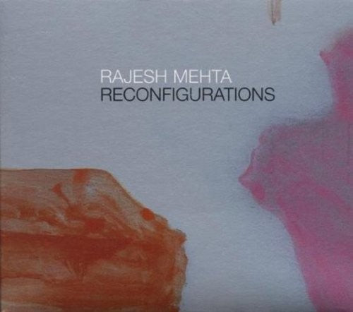Mehta,rajesh - Reconfigurations - Music CD
