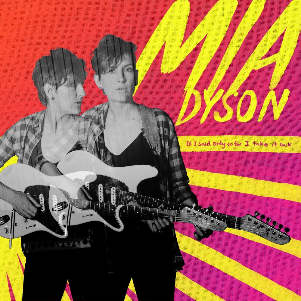 the album cover for Mia Dyson - If I Said Only So Far I Take It Back