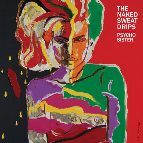 Naked Sweat Drips - Psycho Sister Vinyl Record