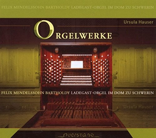 the album cover for Mendelssohn / Ursula Hauser - Orgelwerk; Ladegast-orgel im Dom Zu Schwerin
