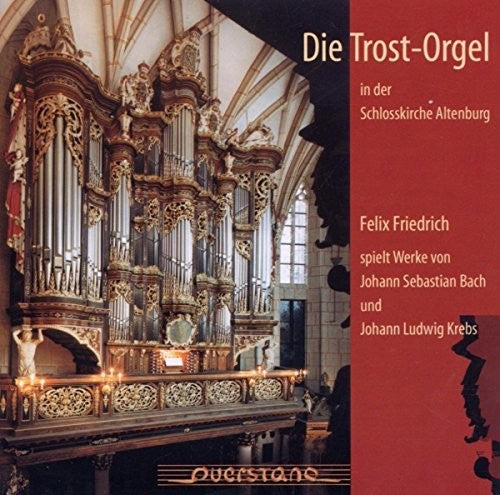 the album cover for Bach / Krebs / Friedrich / Kaschel / Vanryne - Die Trosorgel in der Schlosskirche Altenburg