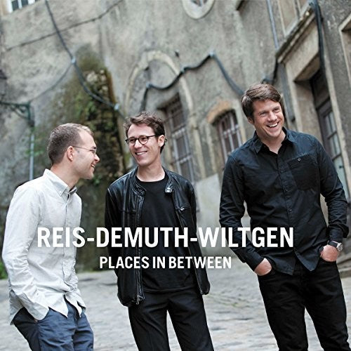 the album cover for Micel Reis / Demuth,Marc / Wiltgen,Paul - Reis / Demuth / Wiltgen: Places in Between