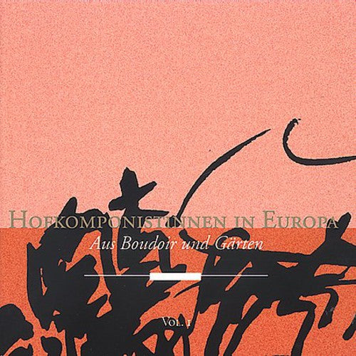 the album cover for Irene Schmidt/Jaroslav Sveceny/Wladimir Kissin/Fine Zimmerman - Hofkomponistinnen In Europa: Aus Boudoir Und Garten
