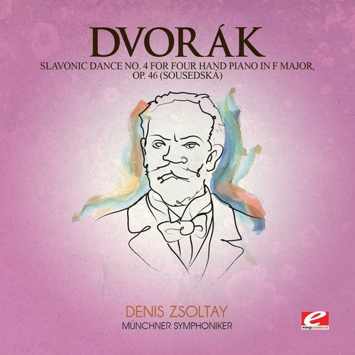 the album cover for MÃ¼nchner Symphoniker - Dvor&aacute;k: Slavonic Dance No. 4 For Four Hand Piano In F Major, Op. 46 (Sousedsk&aacute;) [Digitally Remastered]