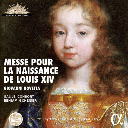 Rovetta / Galilei Consort / Chenier - Rovetta: Messe Pour La Naissance De Louis Xiv - Music CD