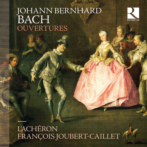 the album cover for Johann Bach Bernhard / Joubert-Caillet,Francois - Johann Bernhard Bach: Ouvertures