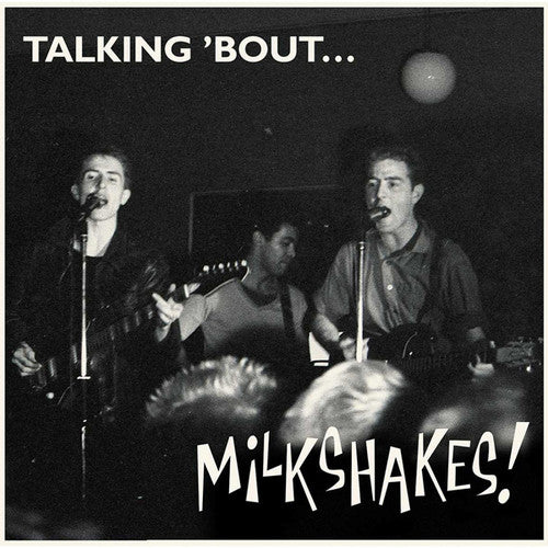 The Milkshakes - Talking 'bout... Milkshakes Vinyl Record
