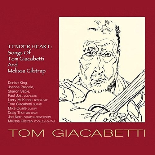 Giacabetti,tom - Tender Heart: Songs Of Tom Giacabetti & Melissa - Music CD
