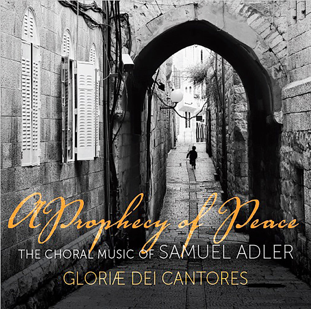 the album cover for Adler / Cantores - A Prophecy of Peace: The Choral Music of Samuel Adler