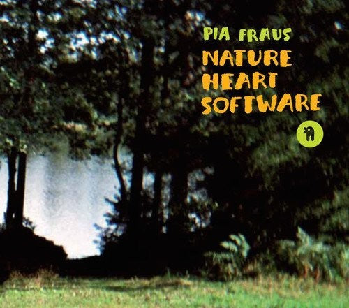 the album cover for Pia Fraus - Nature Heart Software