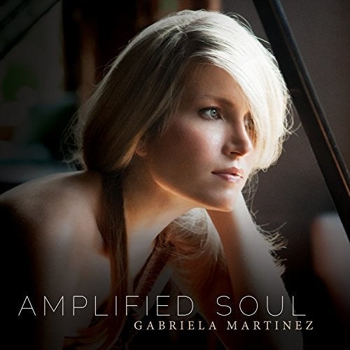 the album cover for Gabriela Martinez - Amplified Soul