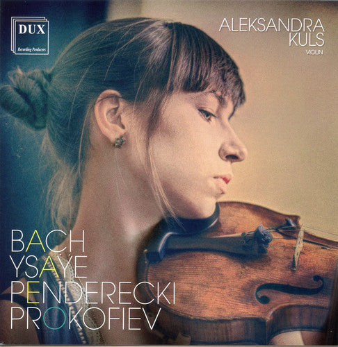the album cover for J Bach S / Penderecki / Kuls - Bach / Ysaye / Penderecki & Prokofiev: Works for Violin