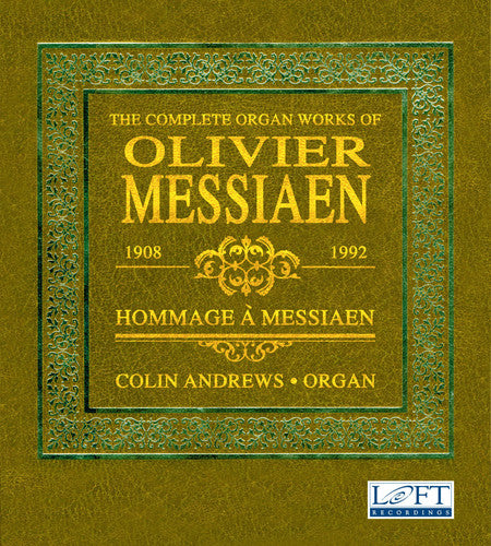 the album cover for Messiaen / Rogg / Andrews - The Complete Organ Works of Olivier Messiaen
