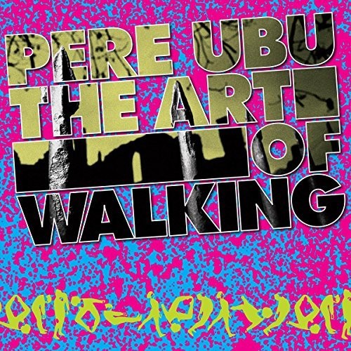 Pere Ubu - Art Of Walking [LP] Vinyl Record