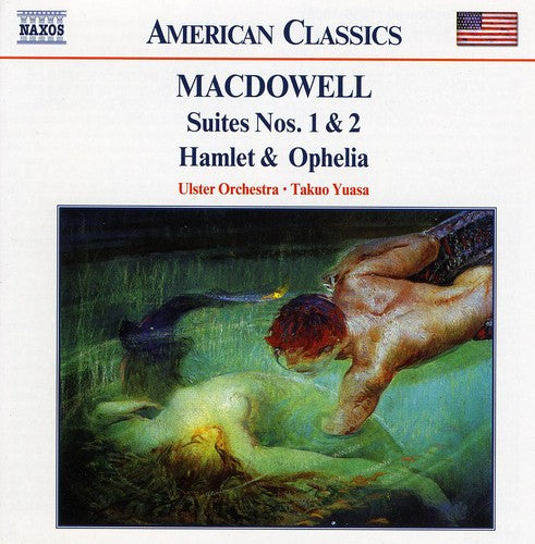 Macdowell / Yuasa / Ulster Orchestra - Suites 1 & 2 / Hamlet & Ophelia Op 22 - Music CD