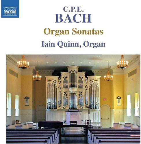 the album cover for CPE Bach / Quinn - C.P.E. Bach: Complete Organ Sonatas