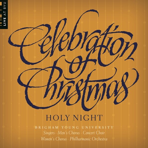 the album cover for Wade / Forrest / Byu Combined Choirs - Celebration of Christmas: Holy Night