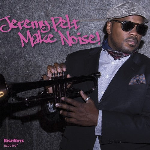 the album cover for Jeremy Pelt - Make Noise!