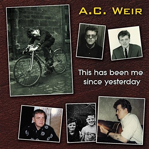 Weir,a.c. - This Has Been Me Since Yesterday - Music CD